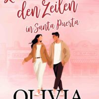 Liebe zwischen den Zeilen in Santa Puerta – Gegensätze ziehen sich an • Die Schwester des besten Freundes • Kleinstadt-Romanze