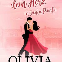 Der Tanz um dein Herz in Santa Puerta – Kleinstadt-Romanze